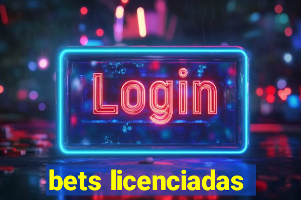 bets licenciadas